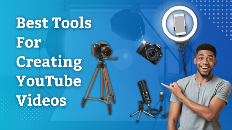 Best Tools For Creating YouTube Videos